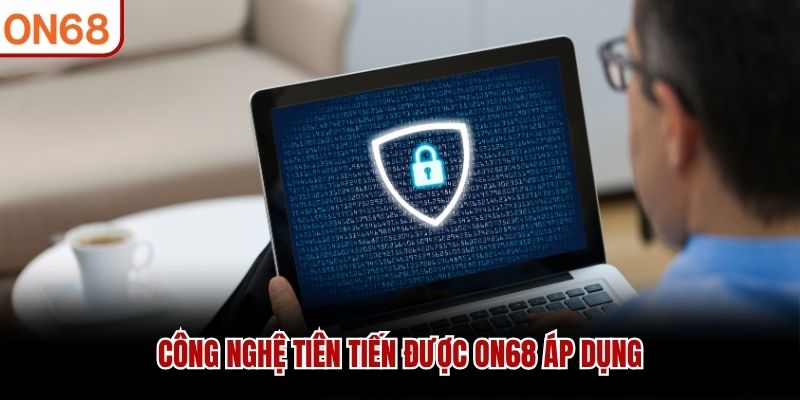 Công nghệ tiên tiến được ON68 áp dụng