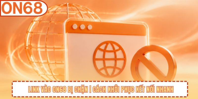 Link vào ON68 bị chặn